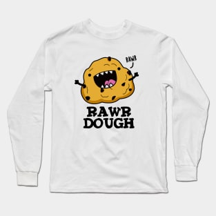 Rawr Dough Cute Raw Dough Food Pun Long Sleeve T-Shirt